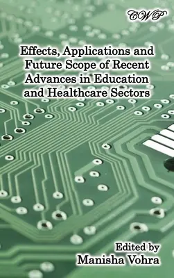 Efekty, zastosowania i przyszły zakres najnowszych osiągnięć w sektorach opieki zdrowotnej i edukacji - Effects, Applications and Future Scope of Recent Advances in Healthcare and Education Sectors