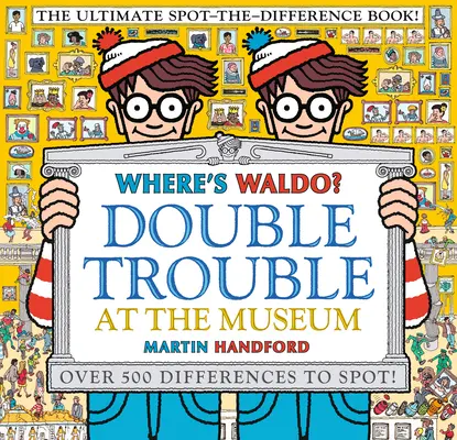 Gdzie jest Waldo? Podwójne kłopoty w muzeum: Najlepsza książka do wyszukiwania różnic! - Where's Waldo? Double Trouble at the Museum: The Ultimate Spot-The-Difference Book!