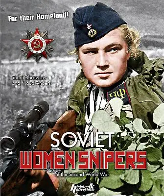 Radzieckie snajperki: Z drugiej wojny światowej - Soviet Women Snipers: Of the Second World War