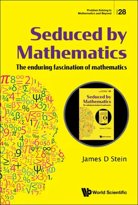 Uwiedziony przez matematykę: Nieustająca fascynacja matematyką - Seduced by Mathematics: The Enduring Fascination of Mathematics
