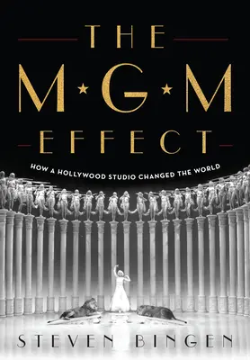 Efekt MGM: Jak hollywoodzkie studio zmieniło świat - The MGM Effect: How a Hollywood Studio Changed the World