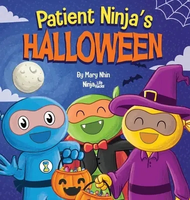 Halloween pacjenta ninja: Rymowana książka dla dzieci o Halloween - Patient Ninja's Halloween: A Rhyming Children's Book About Halloween