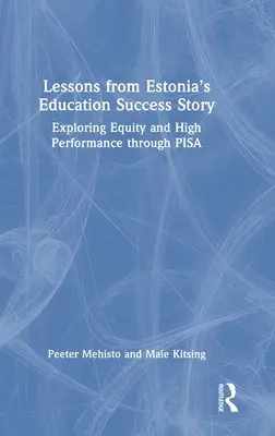 Lekcje z estońskiej historii sukcesu edukacji: Odkrywanie równości i wysokiej wydajności dzięki Pizie - Lessons from Estonia's Education Success Story: Exploring Equity and High Performance Through Pisa