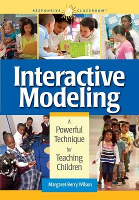 Interaktywne modelowanie: Skuteczna technika nauczania dzieci - Interactive Modeling: A Powerful Technique for Teaching Children