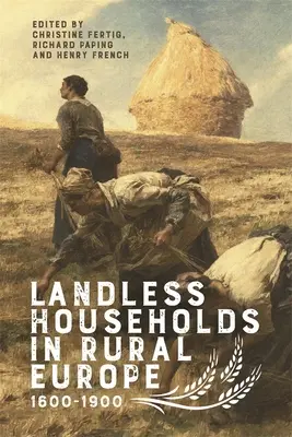 Bezrolne gospodarstwa domowe w wiejskiej Europie, 1600-1900 - Landless Households in Rural Europe, 1600-1900