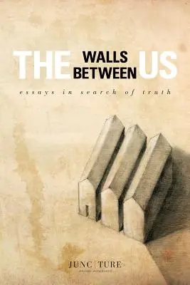 Mury między nami: Eseje w poszukiwaniu prawdy - The Walls Between Us: Essays in Search of Truth