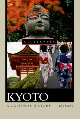 Kioto: Historia kultury - Kyoto: A Cultural History