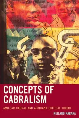 Koncepcje kabralizmu: Amilcar Cabral i afrykańska teoria krytyczna - Concepts of Cabralism: Amilcar Cabral and Africana Critical Theory