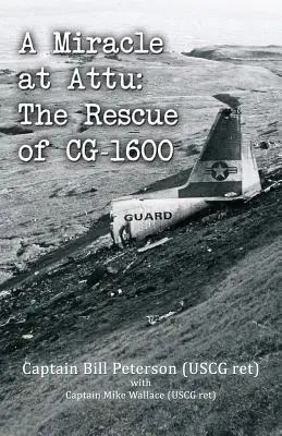 Cud w Attu: Ocalenie CG-1600 - A Miracle at Attu: The Rescue of CG-1600