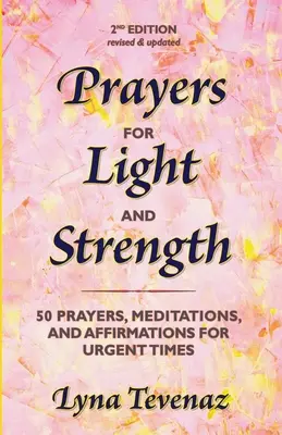 Modlitwy o światło i siłę: 50 modlitw, medytacji i afirmacji na pilne czasy - Prayers for Light and Strength: 50 Prayers, Meditations, and Affirmations for Urgent Times