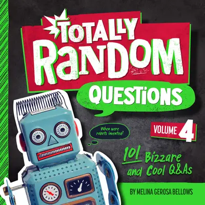 Totally Random Questions Volume 4: 101 dziwacznych i fajnych pytań i odpowiedzi - Totally Random Questions Volume 4: 101 Bizarre and Cool Q&as