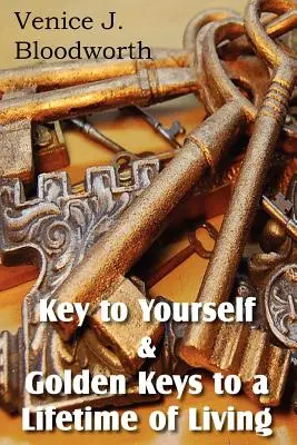 Klucz do siebie i złote klucze do życia przez całe życie - Key to Yourself & Golden Keys to a Lifetime of Living