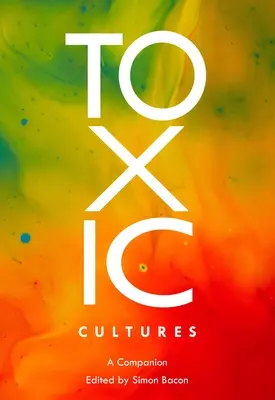 Toksyczne kultury: przewodnik - Toxic Cultures; A Companion