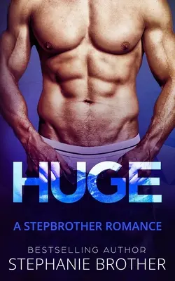 Huge: Stepbrother Romance - Huge: A Stepbrother Romance