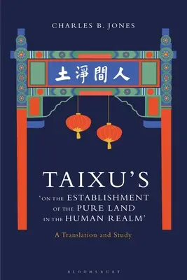 Taixu's 'On the Establishment of the Pure Land in the Human Realm': Tłumaczenie i studium - Taixu's 'On the Establishment of the Pure Land in the Human Realm': A Translation and Study