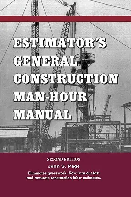 Podręcznik roboczogodzin dla kosztorysantów w budownictwie ogólnym - Estimator's General Construction Manhour Manual