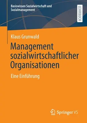 Zarządzanie organizacjami społeczno-gospodarczymi: Eine Einfhrung - Management Sozialwirtschaftlicher Organisationen: Eine Einfhrung