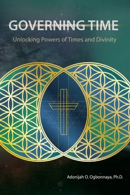 Zarządzanie czasem: odblokowywanie mocy czasu i boskości - Governing Time: Unlocking Powers of Times and Divinity