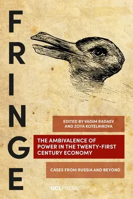 Ambiwalencja władzy w gospodarce dwudziestego pierwszego wieku: Przypadki z Rosji i nie tylko - The Ambivalence of Power in the Twenty-First Century Economy: Cases from Russia and Beyond