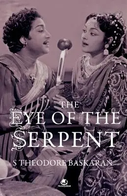 Oko węża: Wprowadzenie do kina tamilskiego - The Eye of the Serpent: An Introduction to Tamil Cinema