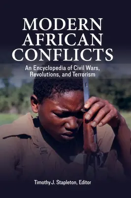 Współczesne konflikty afrykańskie: Encyklopedia wojen domowych, rewolucji i terroryzmu - Modern African Conflicts: An Encyclopedia of Civil Wars, Revolutions, and Terrorism