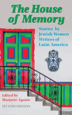 Dom pamięci: Opowiadania żydowskich pisarek z Ameryki Łacińskiej - The House of Memory: Stories by Jewish Women Writers of Latin America