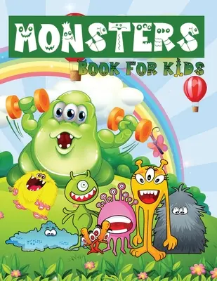 Książka o potworach dla dzieci: Potwory, które nie są straszne - zabawne i proste gry dla dzieci - Monsters Book For Kids: Monsters That Aren't Scary - Fun and Simple Games for Kids