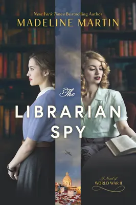 The Librarian Spy: Powieść o II wojnie światowej - The Librarian Spy: A Novel of World War II