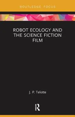 Ekologia robotów i film science fiction - Robot Ecology and the Science Fiction Film