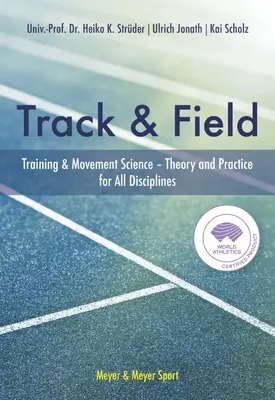 Lekkoatletyka: Teoria i praktyka treningu i nauki o ruchu dla wszystkich dyscyplin - Track & Field: Training & Movement Science Theory and Practice for All Disciplines