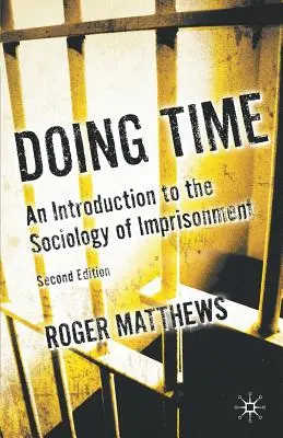 Doing Time: Wprowadzenie do socjologii uwięzienia - Doing Time: An Introduction to the Sociology of Imprisonment