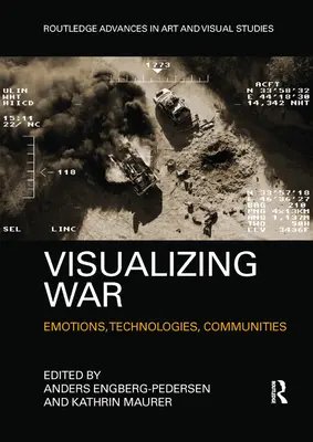 Wizualizacja wojny: emocje, technologie, społeczności - Visualizing War: Emotions, Technologies, Communities