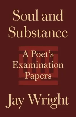 Soul and Substance: Dokumenty egzaminacyjne poety - Soul and Substance: A Poet's Examination Papers