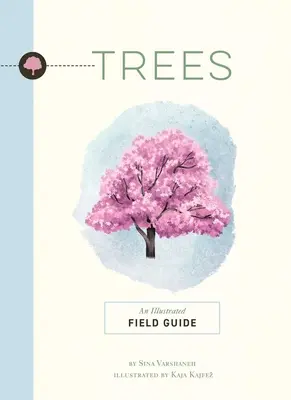 Drzewa: Ilustrowany przewodnik terenowy - Trees: An Illustrated Field Guide