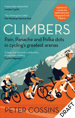 Wspinacze: Ból, polot i kropki na największych kolarskich arenach - Climbers: Pain, Panache and Polka Dots in Cycling's Greatest Arenas