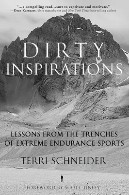 Brudne inspiracje: Lekcje z okopów ekstremalnych sportów wytrzymałościowych - Dirty Inspirations: Lessons from the Trenches of Extreme Endurance Sports