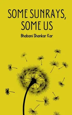 Niektóre promienie słońca, niektóre my - Some Sunrays, Some Us