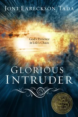 Chwalebny intruz: Boża obecność w życiowym chaosie - Glorious Intruder: God's Presence in Life's Chaos