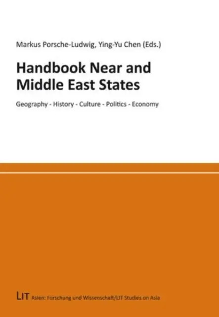 Podręcznik Państwa Bliskiego i Środkowego Wschodu: Geografia - Historia - Kultura - Polityka - Gospodarka - Handbook Near and Middle East States: Geography - History - Culture - Politics - Economy