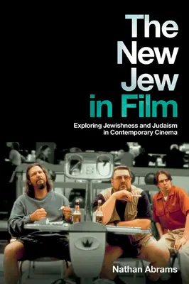 Nowy Żyd w filmie: Odkrywanie żydowskości i judaizmu we współczesnym kinie - The New Jew in Film: Exploring Jewishness and Judaism in Contemporary Cinema