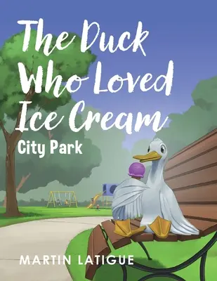 Kaczka, która kochała lody - The Duck Who Loved Ice Cream