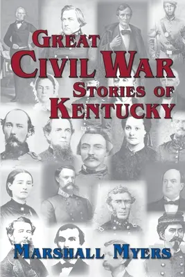 Wielkie historie wojny secesyjnej w Kentucky - Great Civil War Stories of Kentucky