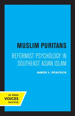 Muzułmańscy purytanie: Psychologia reform w islamie Azji Południowo-Wschodniej - Muslim Puritans: Reformist Psychology in Southeast Asian Islam