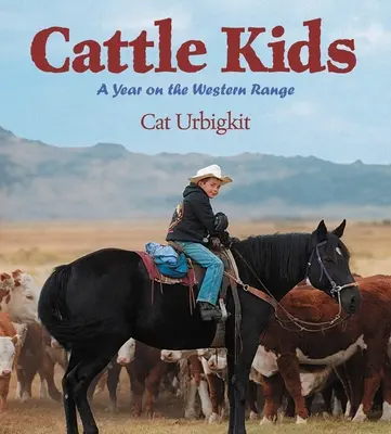 Cattle Kids - Rok na zachodnim wybrzeżu - Cattle Kids - A Year on the Western Range