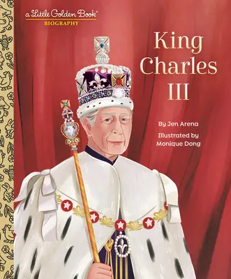 Król Karol III: Mała złota książka biograficzna - King Charles III: A Little Golden Book Biography