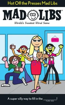 Hot Off the Presses Mad Libs: Najlepsza gra słowna na świecie - Hot Off the Presses Mad Libs: World's Greatest Word Game