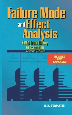 Analiza przyczyn i skutków awarii: FMEA - od teorii do realizacji - Failure Mode and Effect Analysis: FMEA From Theory to Execution