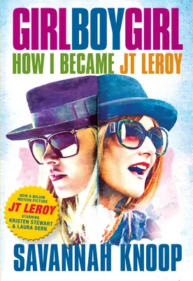 Girl Boy Girl: Jak zostałem JT Leroyem - Girl Boy Girl: How I Became JT Leroy