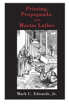 Druk, propaganda i Marcin Luter - Printing, Propaganda, and Martin Luther