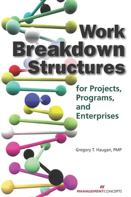 Struktury podziału pracy dla projektów, programów i przedsiębiorstw - Work Breakdown Structures for Projects, Programs, and Enterprises